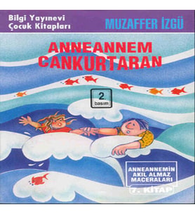 Anneannem Cankurtaran Anneannemin Akıl Almaz Maceraları 7. Kitap