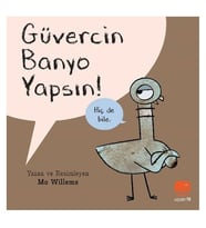 Güvercin Banyo Yapsın! Mo Willems Uçan Fil Yayınları