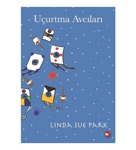 Uçurtma Avcıları - Linda Sue Park - Beyaz Balina Yayınları