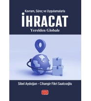 Kavram, Süreç ve Uygulamalarla İHRACAT - Yerelden Globale