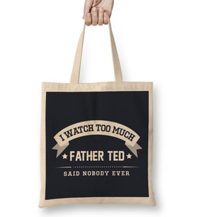 I Watch Too Much Father Ted Said Nobody Ever Bez Çanta Uzun Saplı