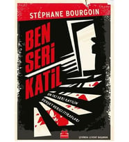 Ben Seri Katil Stephane Bourgoin