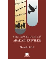Millet mi? Ulus Devlet mi? Aradaki Kürtler