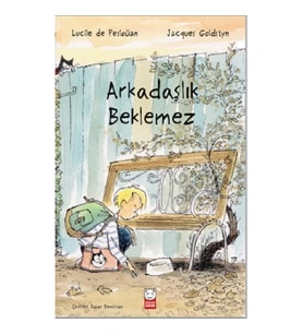 Arkadaşlık Beklemez