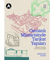 Osmanlı Mimarisinde Tarikat Yapıları (Ciltli)