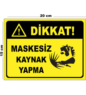 Metal Maskesiz Kaynak Yapma 15cm x 20cm Uyarı Levhası Yönlendirme Tabelası