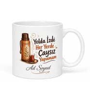 Termosta Çay Taşıyanlara Yolda İzde Çaysız Yapamayanlar Kupası Hediye Bardak