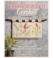 Embroidered Crochet: Enchanting Projects To Crochet And Embroider (Krem)