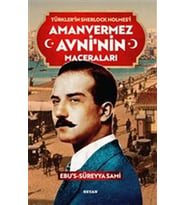 Amanvermez Avni'nin Maceraları - Türklerin Sherlock Holmes'i