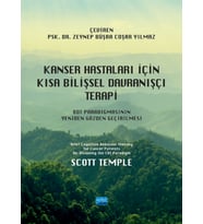 KANSER HASTALARI İÇİN KISA BİLİŞSEL DAVRANIŞÇI TERAPİ - BDT Paradigmasının Yeniden Gözden Geçirilmesi / Brief Cognitive Behavior Therapy for Cancer Patients Re-Visioning the CBT Paradigm