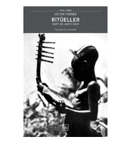 Ritüeller – Yapı ve Anti-Yapı