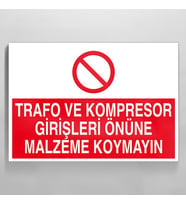Trafo Ve Kompresor Girişleri Önüne Malzeme Koymayın Uyarı Levhası 40x60cm (Karışık)