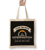 I Play Too Much Overwatch Said No One Bez Çanta Uzun Saplı