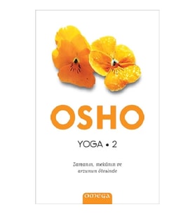 Yoga 2 - Zamanın, Mekanın ve Arzunun Ötesinde
