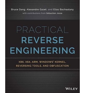 Practical Reverse Engineering: X86, X64, Arm, Windows Kernel, Reversing Tools, And Obfuscation (Krem)