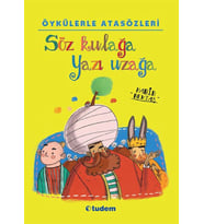 Öykülerle Atasözleri - Söz Kulağa Yazı Uzağa