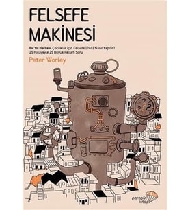 Makinesi: Bir Yol Haritası: Çocuklar için Felsefe (P4C) Nasıl Yapılır?