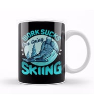 Funny Work Sucks, I'm Going Skiing Kupa Bardak Porselen