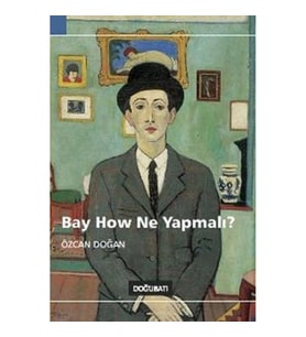 Bay How Ne Yapmalı?