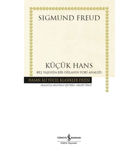 Küçük Hans - Beş Yaşında Bir Oğlanın Fobi Analizi - Hasan Ali Yücel Klasikleri (CİLTLİ)