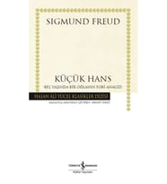 Küçük Hans - Beş Yaşında Bir Oğlanın Fobi Analizi - Hasan Ali Yücel Klasikleri (CİLTLİ)