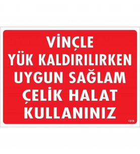 Vinçle Yük Kaldırırken Uygun Sağlam Çelik Halat Kullanınız Uyarı Levhası 25X35 Kod:1319