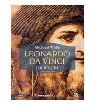 Leonardo Da Vinci -  İlk Bilgin