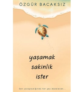 Yaşamak Sakinlik İster