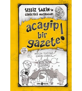 Sessiz Sakin'in Gürültülü Maceraları 03 - Acayip Bir Gazete! (Ciltli)
