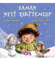 Zaman Neyi Eskitemez?