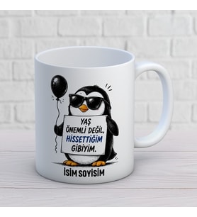 Kişiye Özel Yaş Önemli Değil Hissettiğim Gibiyim Baskılı Kupa – Penguen Temalı Komik Doğum Günü Hediyesi