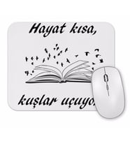 Hayat Kısa Kuşlar Uçuyor Mouse Pad.jpg