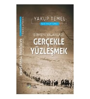 Ermeni Yalanları : Gerçekle Yüzleşmek