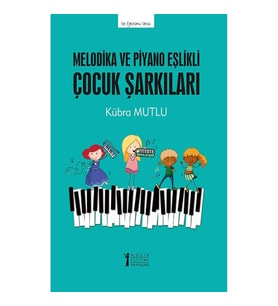 Melodika ve Piyano Eşlikli Çocuk Şarkıları