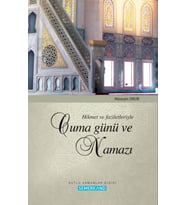 Hikmet ve Faziletleriyle Cuma Günü ve Namazı