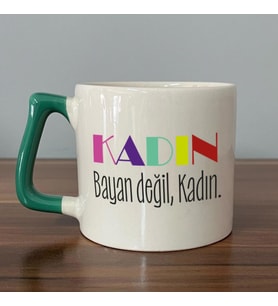 Kadın Bayan Değil Baskılı Kadınlar Günü Yeşil Kulplu D Kupa