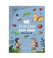 Ne Sorsan Bilir Minik Böcekler