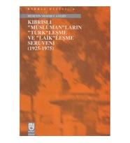 Kıbrıslı Müslümanların Türkleşme ve Laikleşme Serüveni 1925 1975