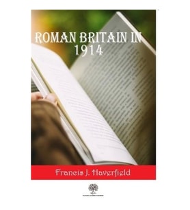 Roman Britain In 1914