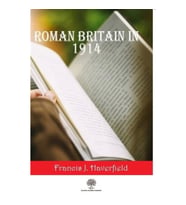 Roman Britain In 1914