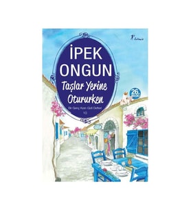 Bir Genç Kızın Gizli Defteri 10 Taşlar Yerine Otururken İpek Ongun Artemis Yayınları