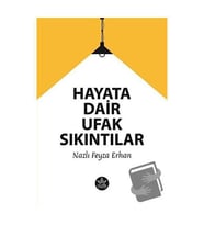 Hayata Dair Ufak Sıkıntılar / Nazlı Feyza Erhan