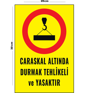 Metal Caraskal Altında Durmak Tehlikeli Ve Yasaktır 20cm x 30cm A4 Büyüklüğünde Uyarı Levhası Yön