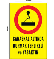 Metal Caraskal Altında Durmak Tehlikeli Ve Yasaktır 20cm x 30cm A4 Büyüklüğünde Uyarı Levhası Yön