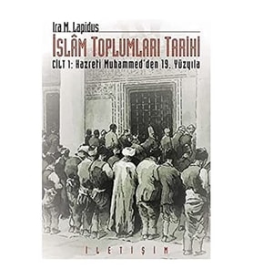 İslam Toplumları Tarihi Cilt 1: Hazreti Muhammed'Den 19. Yüzyıla (Krem)