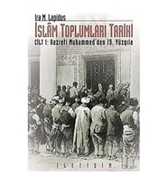 İslam Toplumları Tarihi Cilt 1: Hazreti Muhammed'Den 19. Yüzyıla (Krem)