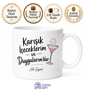 I Have Mixed Drinks About Feelings Baskılı Karışık İçeceklerim Duygularım Var Kupa Hediye