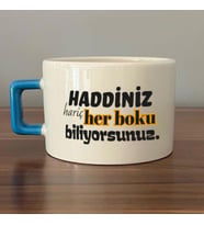 Haddiniz Hariç Her Boku Biliyorsunuz Baskılı Mavi Kulplu C Fincan