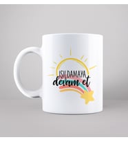 Işıldamaya Devam Et Tasarımlı Kupa