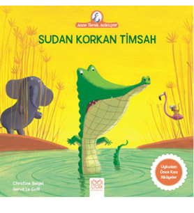 Anne Tavuk Anlatıyor - Sudan Korkan Timsah